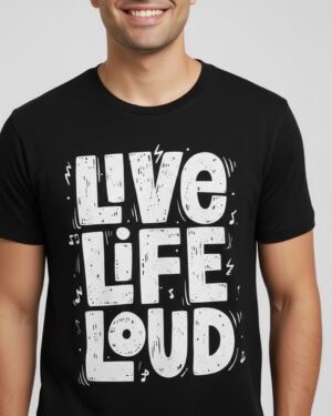 Live Life Loud | Vichitra | Men Round Neak T-Shirts