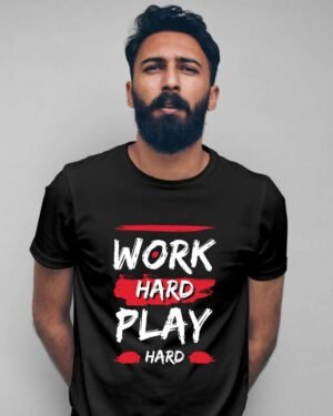 Work hard play hard | Vichitraa T-Shirts | Men Round Neak T-Shirts