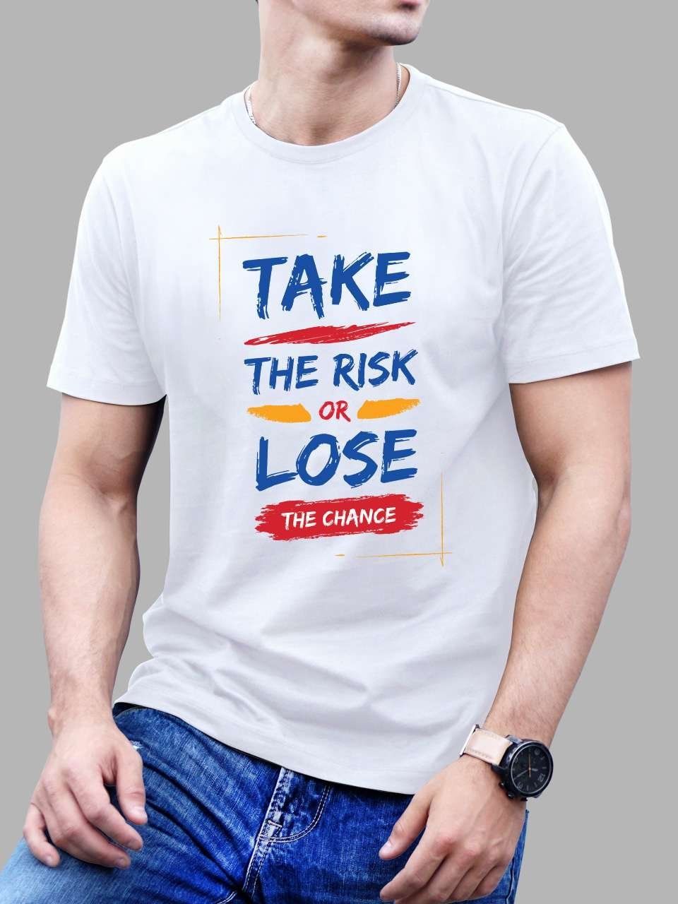Take the risk or lose the chance | Vichitra T-Shirts | Men Round Neak T-Shirts