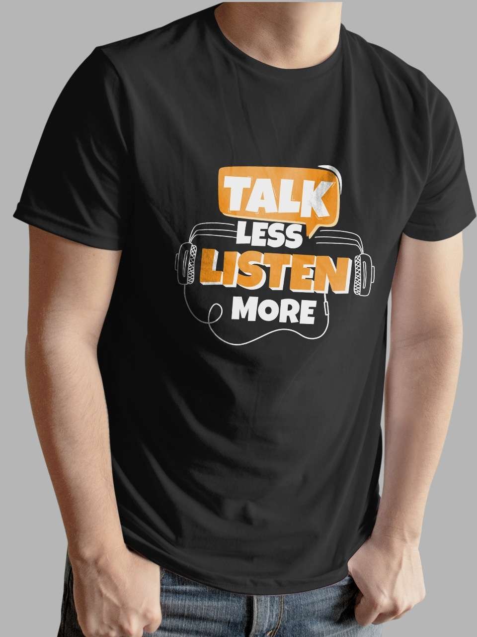 Talk less Listen More | Vichitra T-Shirts | Men Round Neak T-Shirts